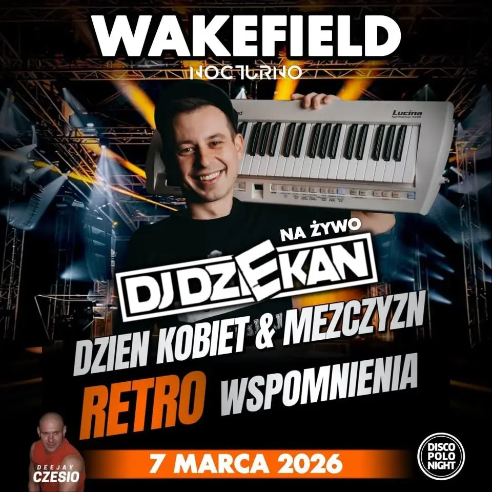 Dzień Kobiet & Dzień Mężczyzn”DJ Dziekan🎤🎹Wakefield Disco Polo Night
