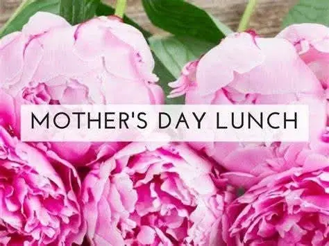 MOTHERS DAY LUNCH