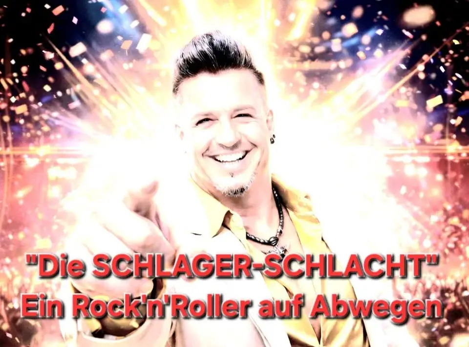 "DIE SCHLAGER-SCHLACHT" - Ein Rock`n`Roller auf Abwegen!