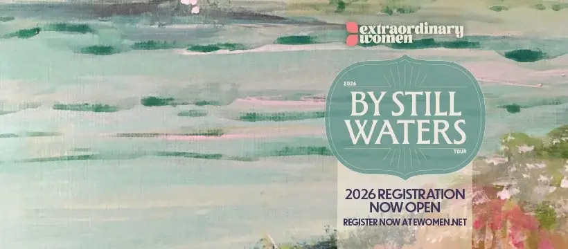 Extraordinary Women's 2026 "By Still Waters" Tour - Lynchburg, VA