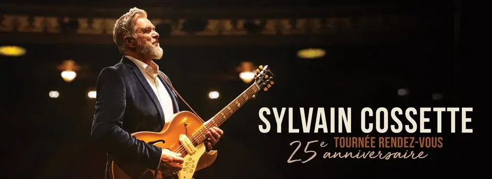 Sylvain Cossette - Tournée RDV 25e anniversaire @ Granby