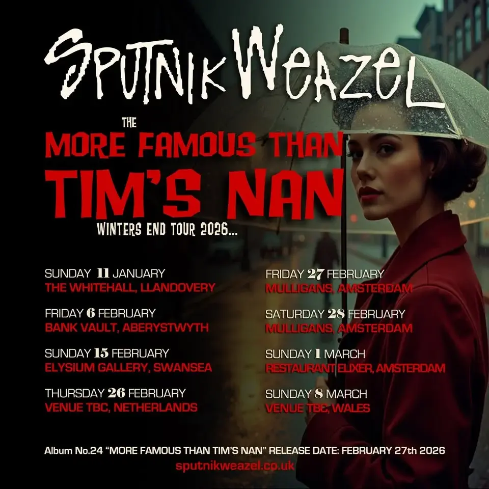 Sputnik Weazel: The More Famous Than Tim's Nan Tour
