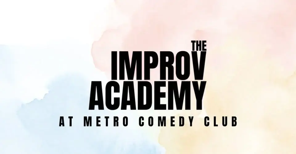 The Improv Academy at METRO Comedy (25th February)