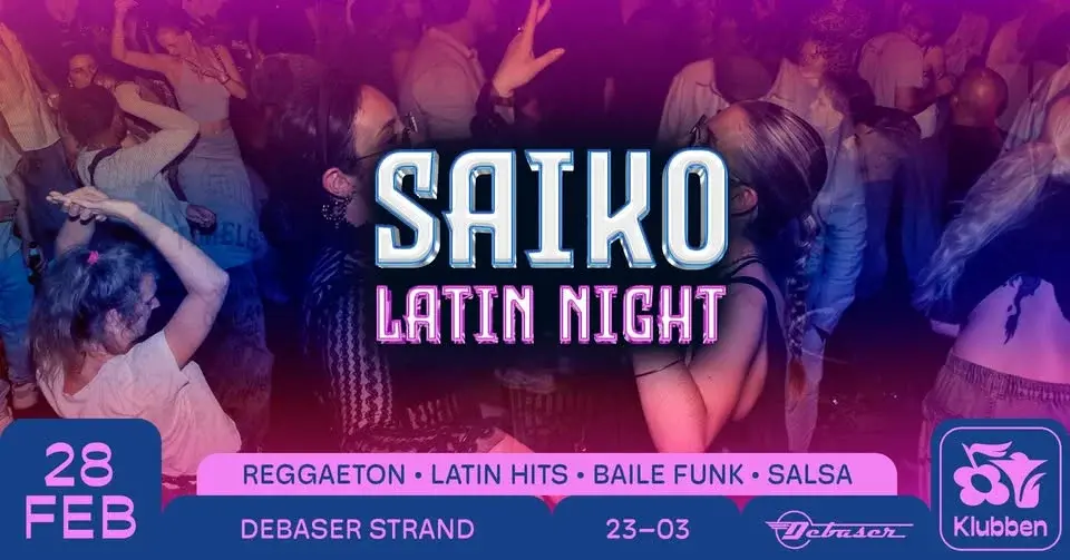 Saiko Latin Night | Debaser Klubben