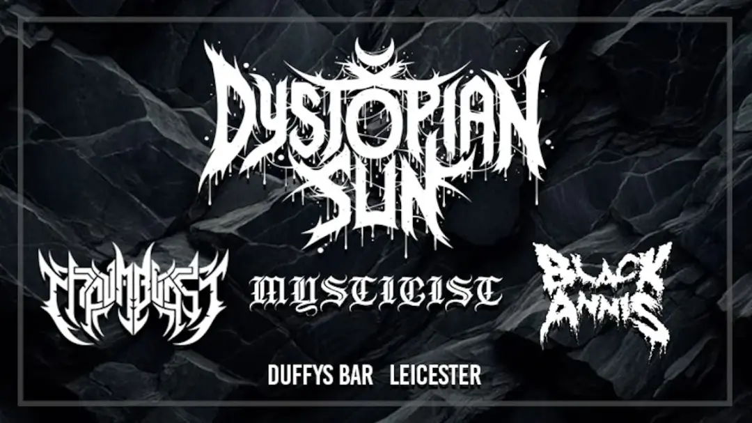 Dystopian Sun @ Duffy's Bar Leicester, w/ Thaumblast, Mysticist, Black Annis