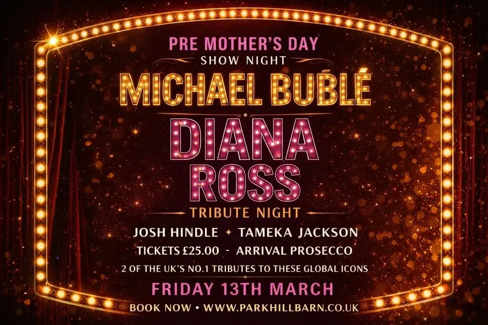 Pre Mother's day show night - Michael Bublé & Diana Ross at Park Hill Barn Barrowford