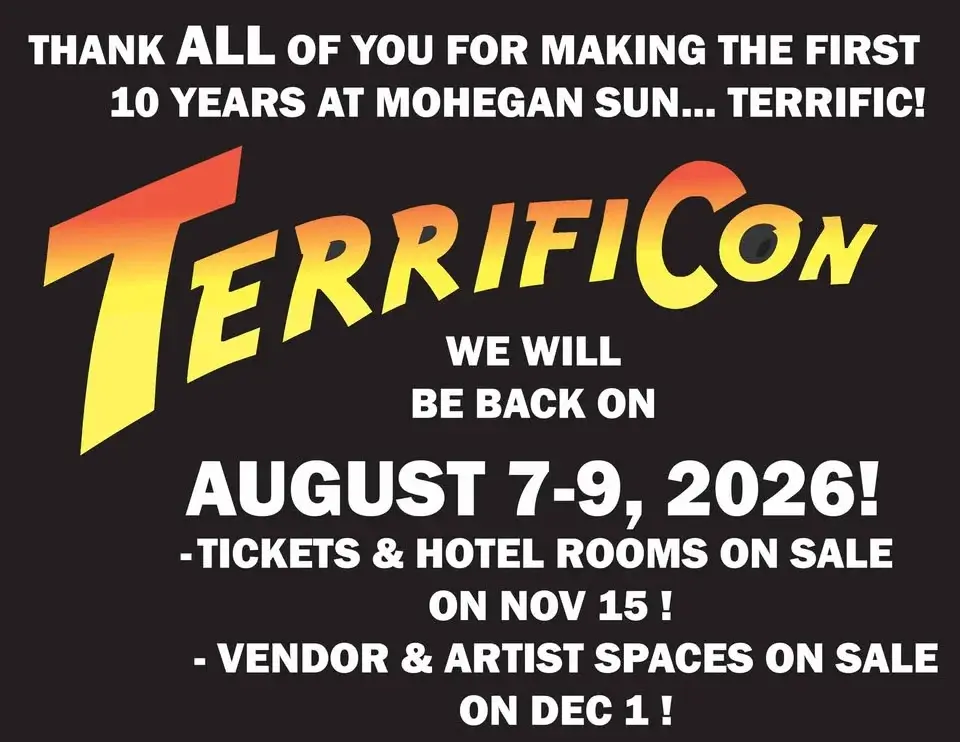 TERRIFICON  - CT's #1 Comic Con at Mohegan Sun in Uncasville, CT