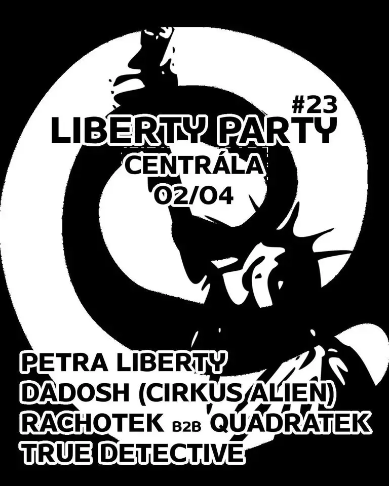 Liberty Party 2.4. w/ Dadosh, Rachotek b2b Quadratek, Petra Liberty, True Detective