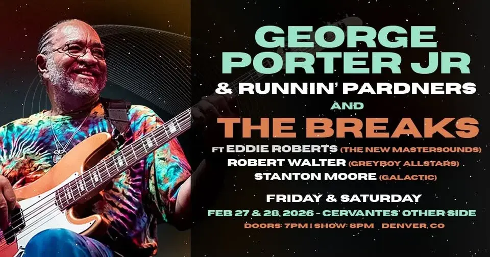 George Porter Jr. & Runnin' Pardners and The Breaks ft. Eddie Roberts, Stanton Moore, Robert Walter