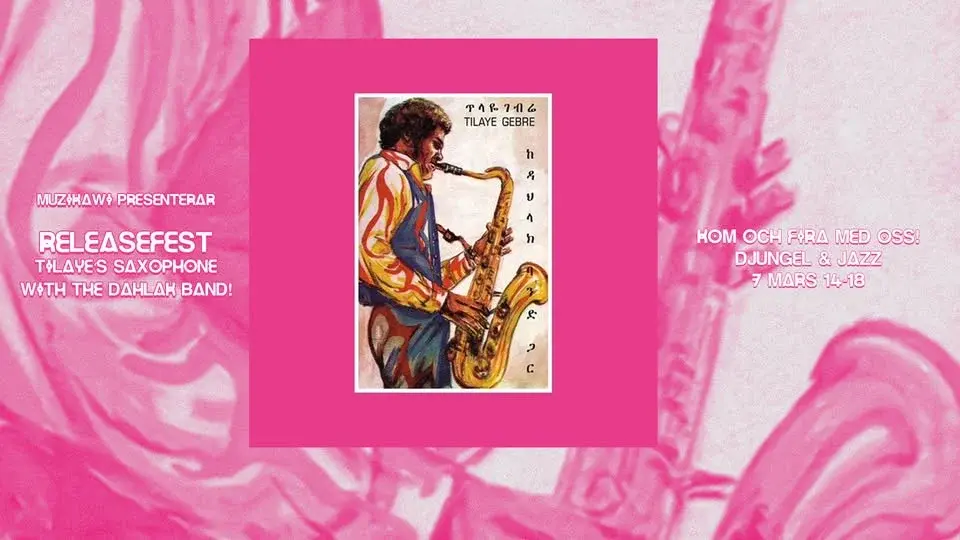 Releasefest Tilaye’s Saxophone with The Dahlak Band!