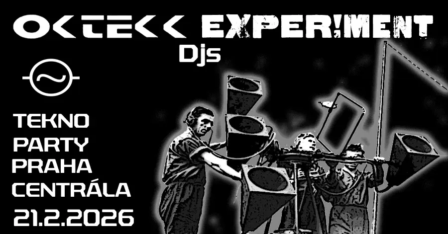 OKTEKK & EXPERIMENT Djs v Centrále