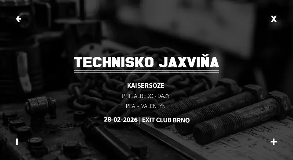 Technisko Jaxviňa w/ Kaisersoze → EXIT Club Brno → 28.2.2026