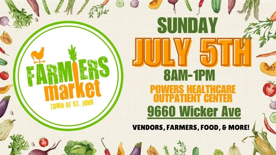 St. John Farmers Market🧑🌾- July 5th- 8am-1pm- Powers Healthcare Outpatient Center