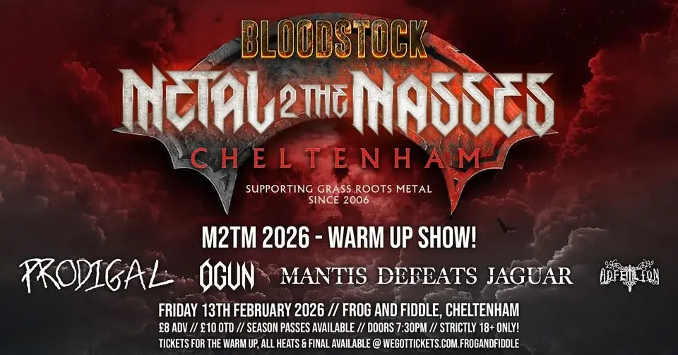 METAL 2 THE MASSES 2026 CHELTENHAM WARM-UP SHOW! PRODIGAL / OGUN / MANTIS DEFEATS JAGUAR / ADFEILION
