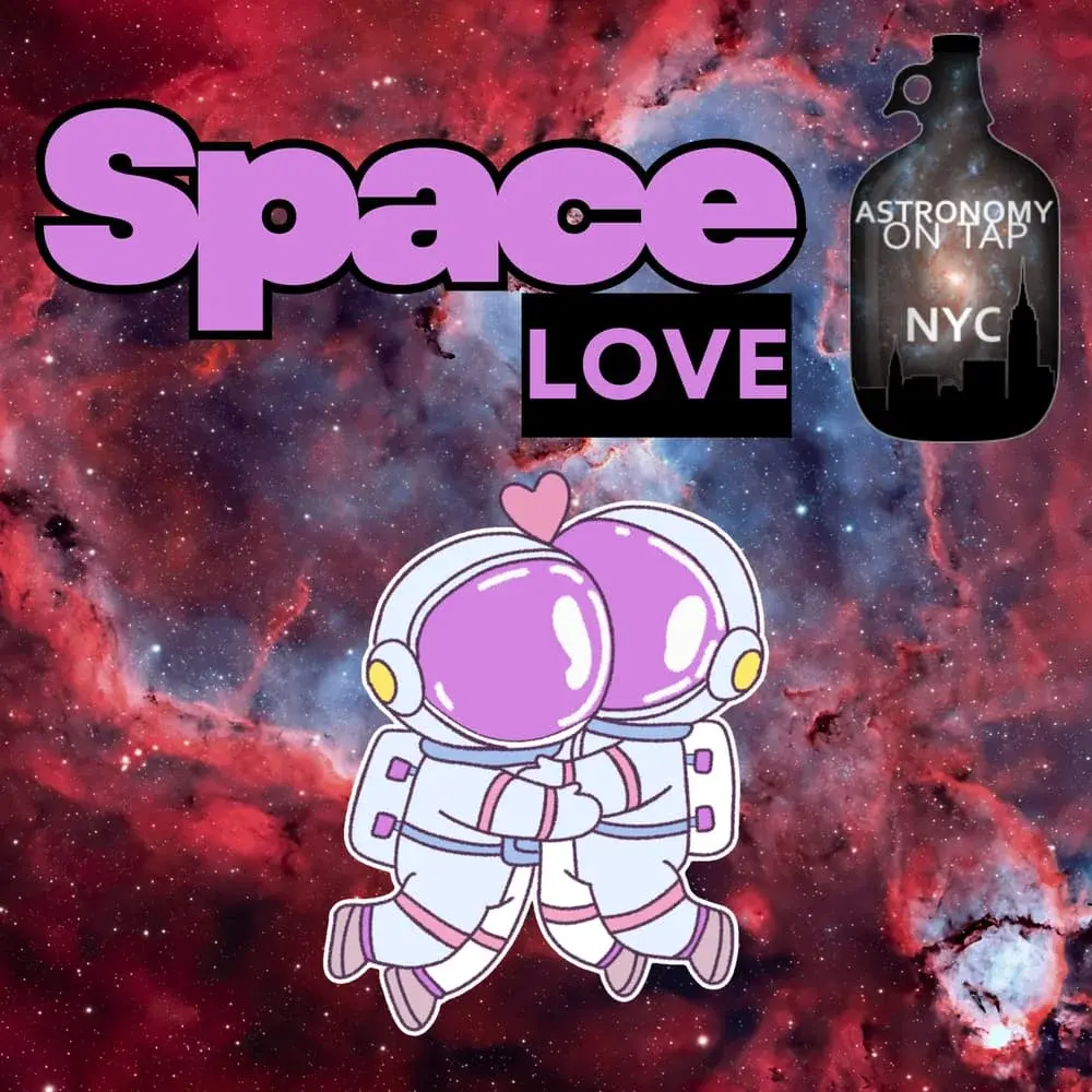 Astronomy on Tap NYC: Space Love