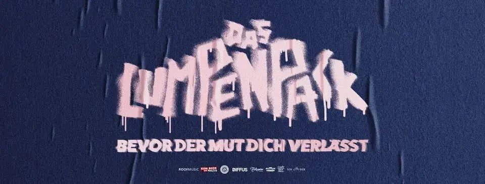 DAS LUMPENPACK (DE) • "Bevor der Mut dich verlässt – Tour" • Arena Wien