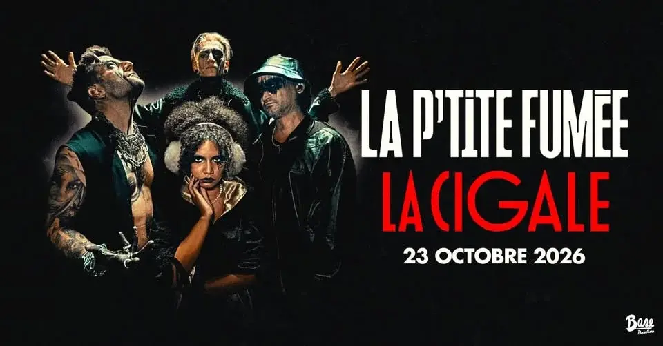 LA P'TITE FUMÉE • La Cigale • Paris
