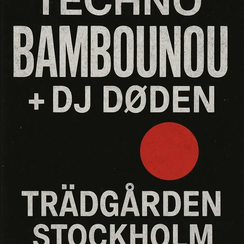 BAMBOUNOU + dj døden på Trädgården 🎵🖤
