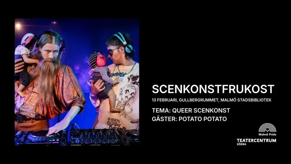 Scenkonstfrukost - TEMA: QUEER SCENKONST - Gäster: Potato Potato (anmälan krävs!)