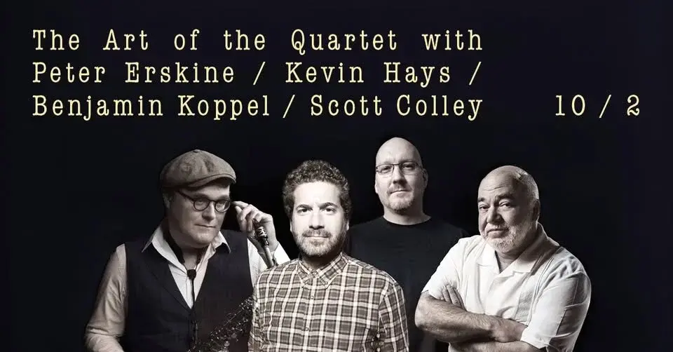 The Art of the Quartet with Peter Erskine / Kevin Hays / Benjamin Koppel / Scott Colley (USA)