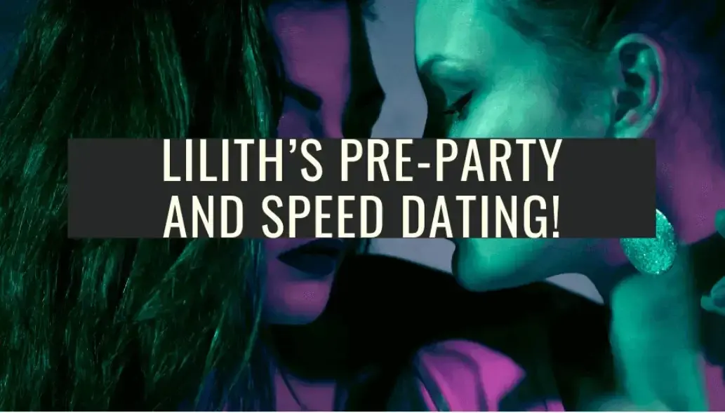 Lilith Pre-Party + Speed Dating! 🎉💘