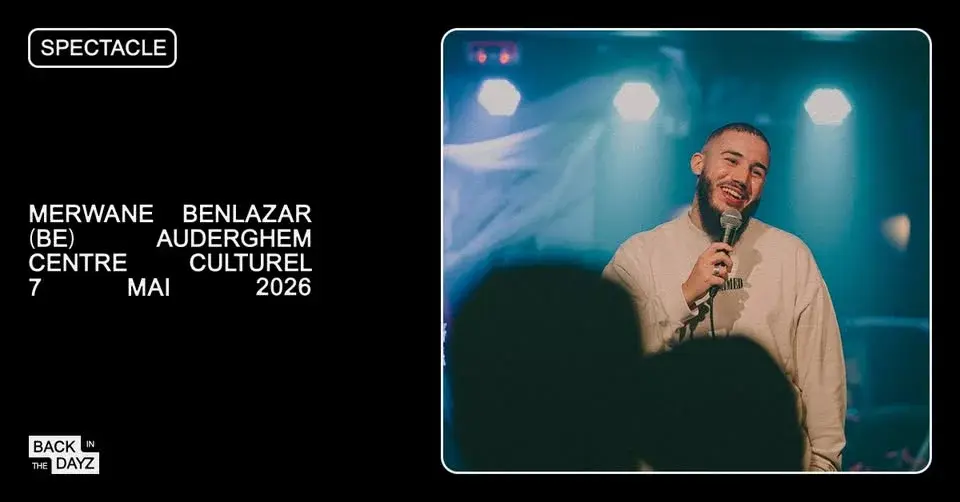 Merwane Benlazar · Nouveau spectacle · Centre Culturel d'Auderghem, Bruxelles