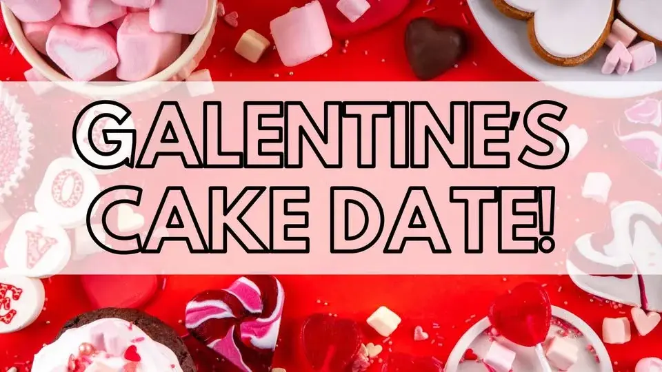 Galentine's Cake Date! 