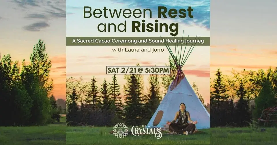 Between Rest and Rising A Cacao Ceremony & Sound Healing Journey - 2/21 @ 5:30p