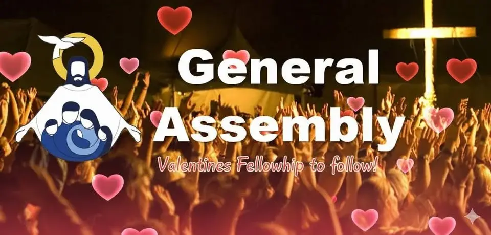 GENERAL ASSEMBLY + VALENTINE’S FELLOWSHIP