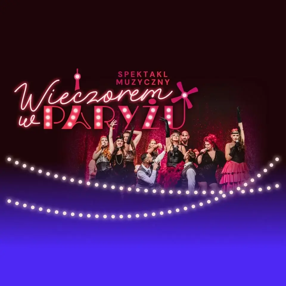 WIECZOREM W PARYŻU – Spektakl Muzyczny