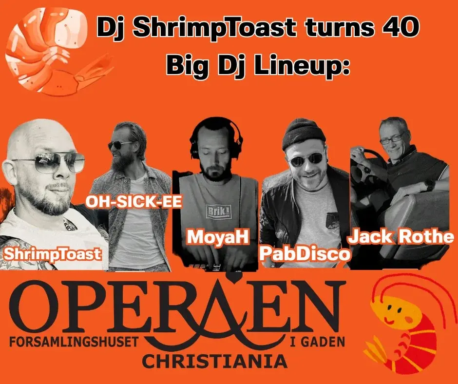 DJ Shrimptoast 4.0 - House DJs @ Operaen Christiania