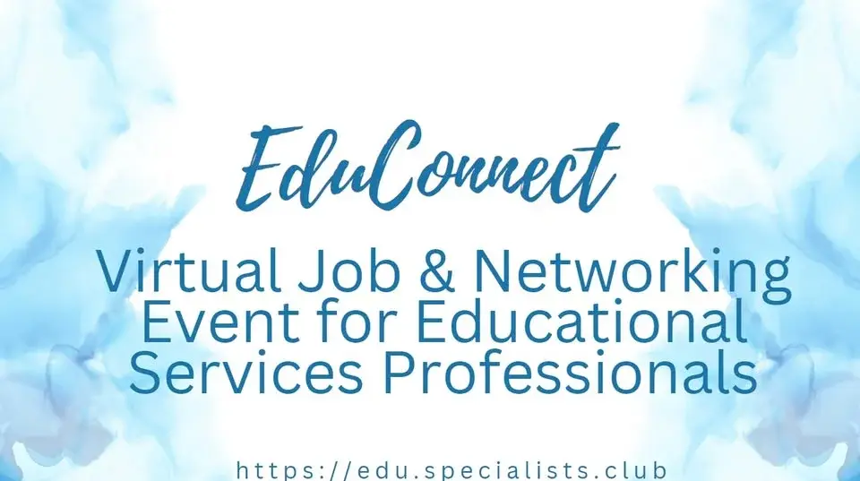#EduConnect - #VirtualJobNetworkingEvent for #EducationalServicesProfessionals
