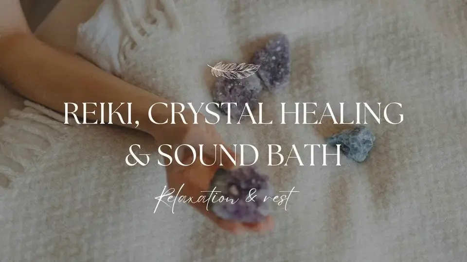 Reiki, Crystal Healing & Sound Bath