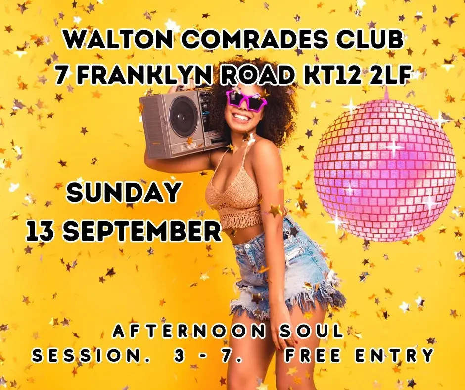 SURREY SOUL SENSATION ARE BACK AT WALTON COMRADES