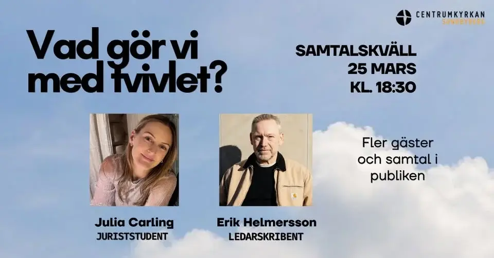 Vad gör vi med tvivlet? Samtalskväll med Erik Helmersson, Julia Carling med flera