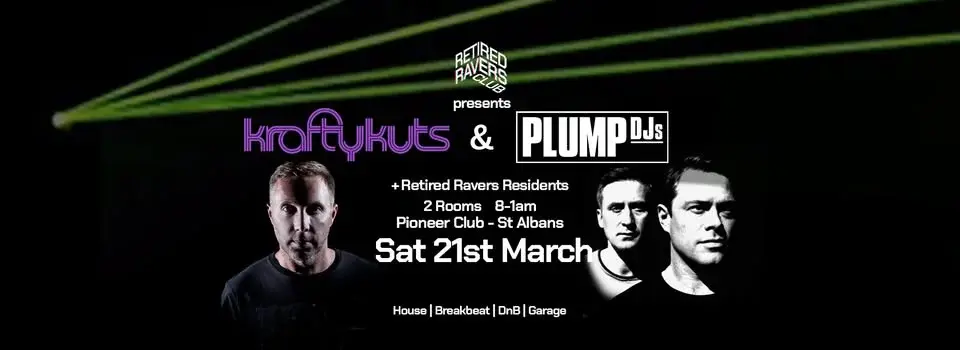 Retired Ravers Club Present Kraftykuts & Plump Djs