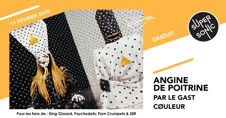 Angine de Poitrine • Par Le Gast • CØULEUR / Supersonic (Free entry)