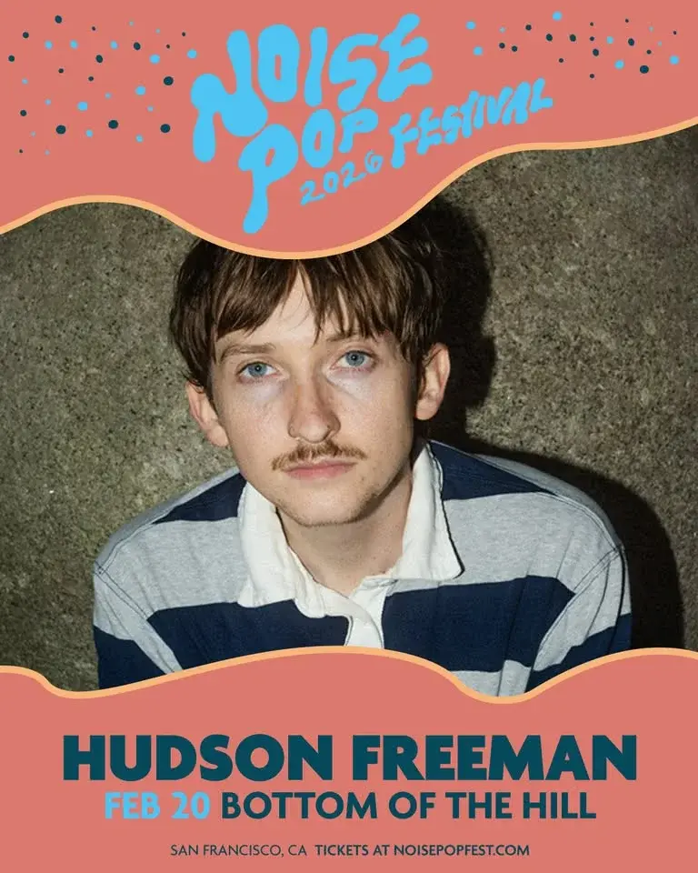 Noise Pop Fest 2026 presents:Hudson Freeman ~ Dog Eyes ~ Pillowprince