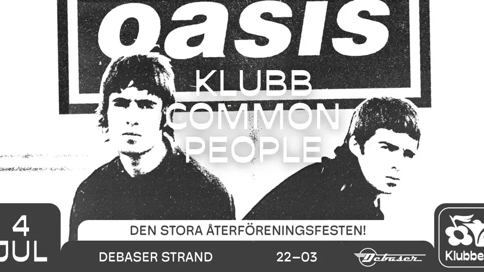 đž Klubb Common People: Oasis-Natt & Ă
terföreningsfest! đ„ł