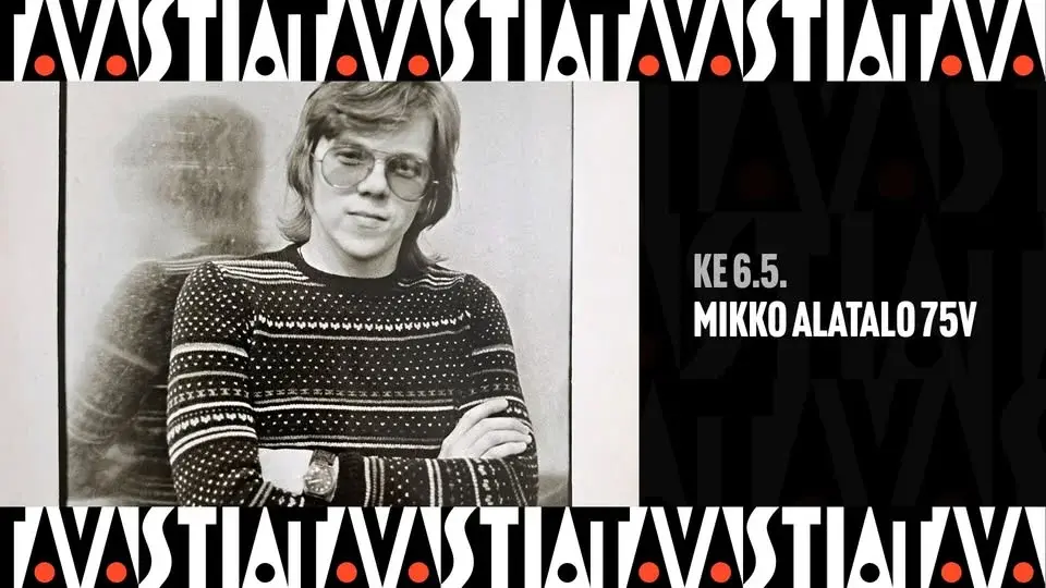 Mikko Alatalo 75v / Tavastia-klubi