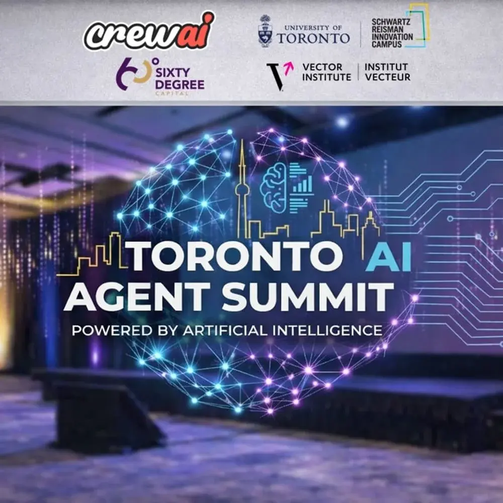 Toronto Agent Summit with Schwartz Reisman Innovation Campus, CrewAI, Vector Institute and Sixty Degree Capital