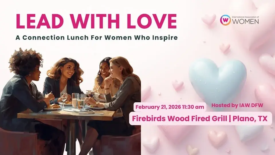 IAW DFW: Lead with Love: A Connection Lunch for Women Who Inspire