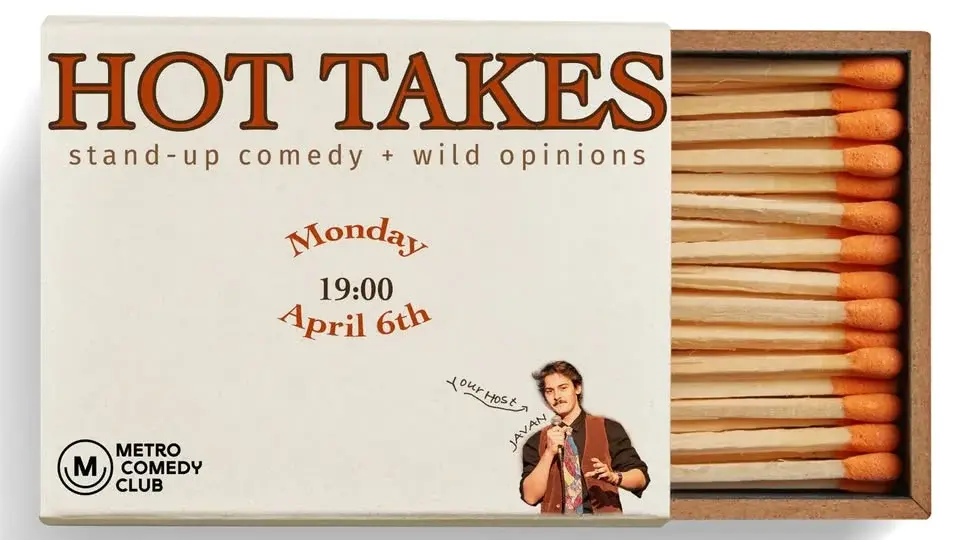 Hot Takes (A Stand Up Comedy Show) - 6th April 