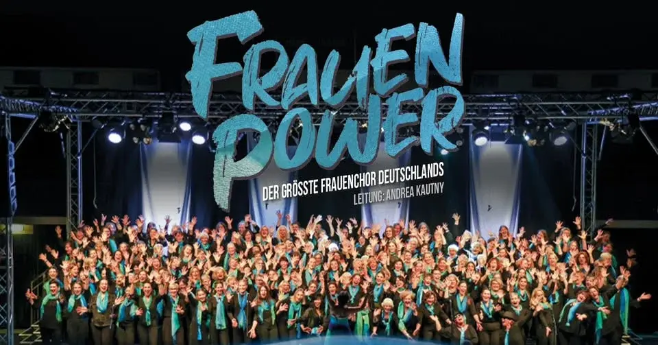 Frauenpower - Der größte Frauenchor Deutschlands - M.Gladbach - Kaiser-Friedrich-Halle