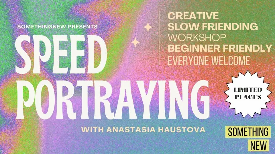 SPEED PORTRAYING (creative slow friending & workshop) - Registration required