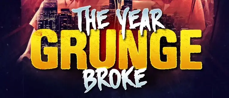 The Year Grunge Broke // Camden Underworld