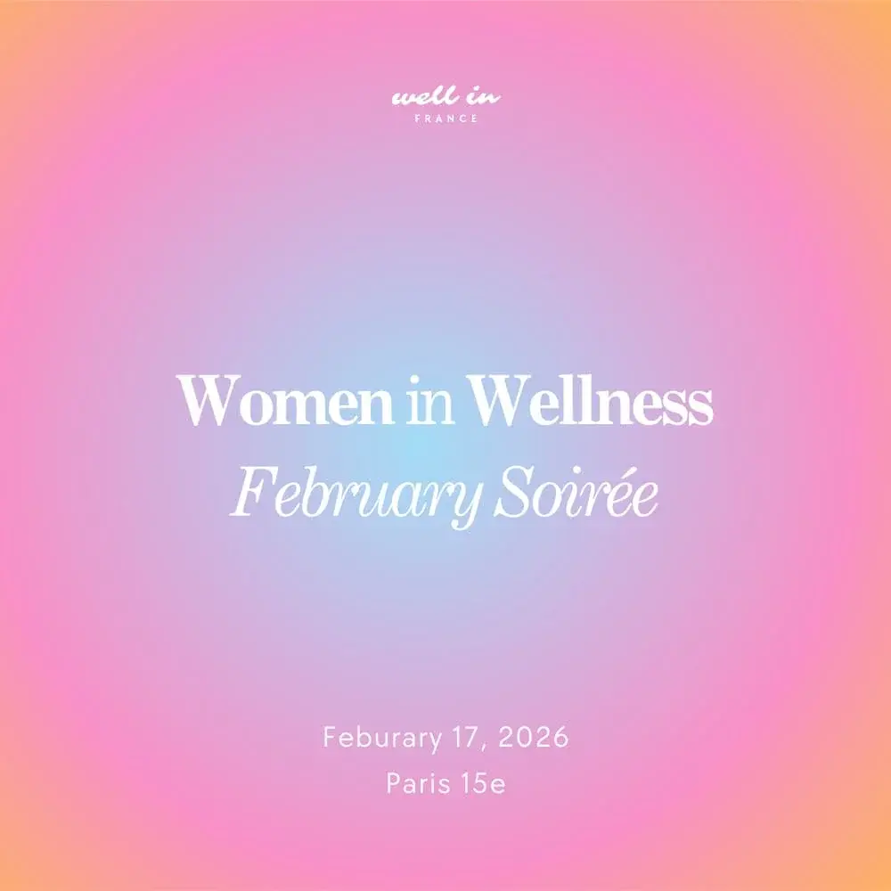 Women in Wellness Dinner by Well in France - February Edition
