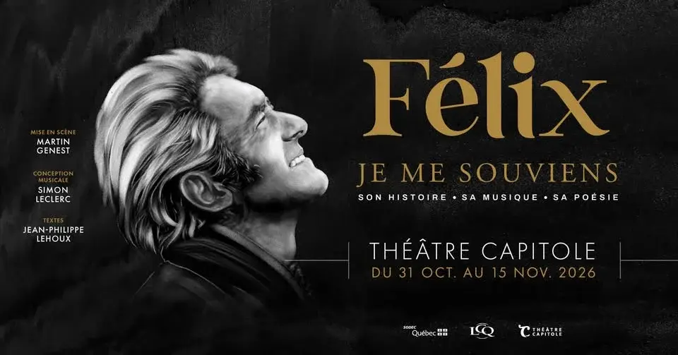 FÉLIX, JE ME SOUVIENS | Théâtre Capitole