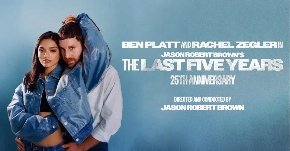 THE LAST FIVE YEARS - 25 YEAR ANNIVERSARY - BEN PLATT & RACHEL ZEGLER