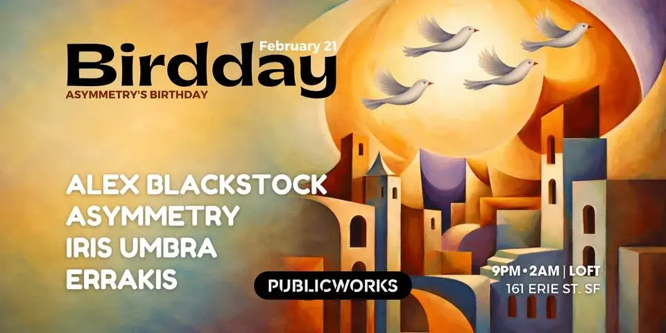 Birdday with Asymmetry & Friends 🕊️